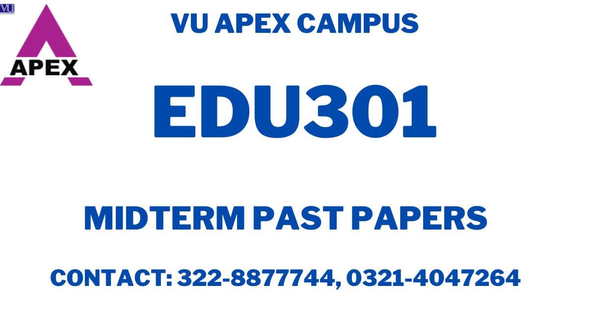 EDU301 Midterm Past Papers