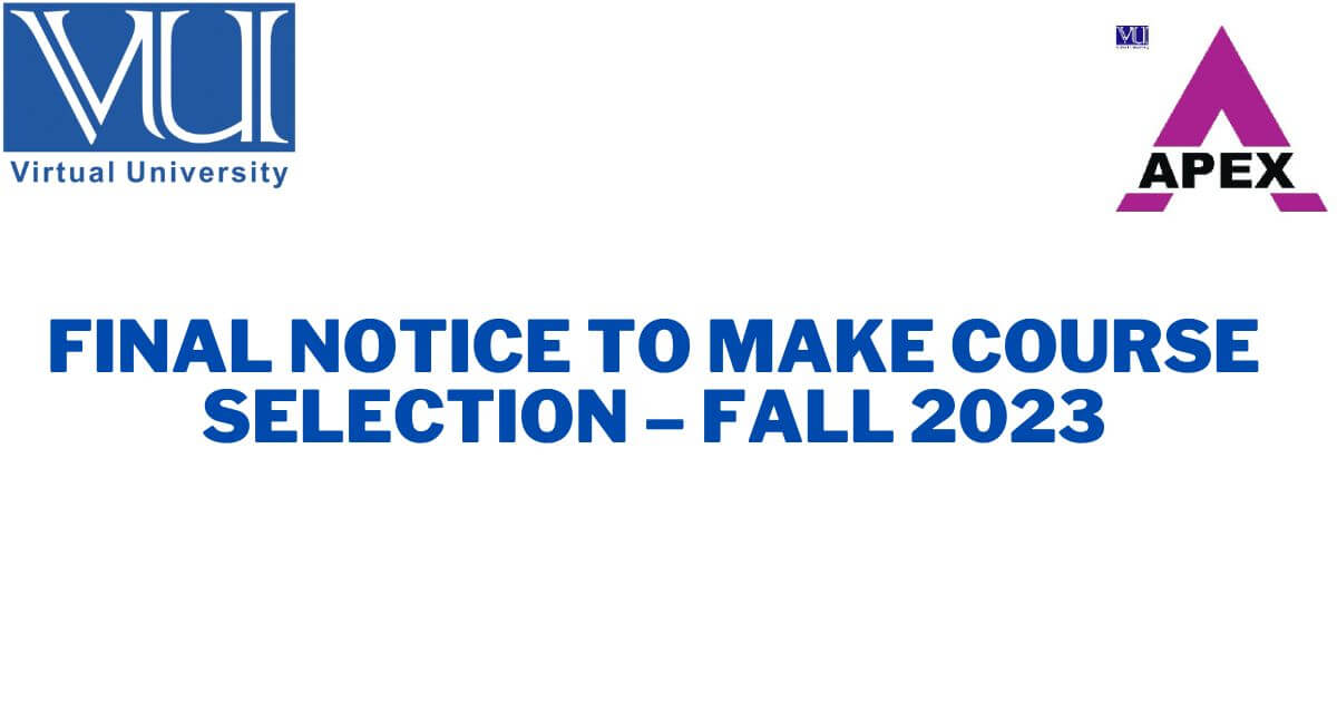 FINAL NOTICE TO MAKE COURSE SELECTION – FALL 2023