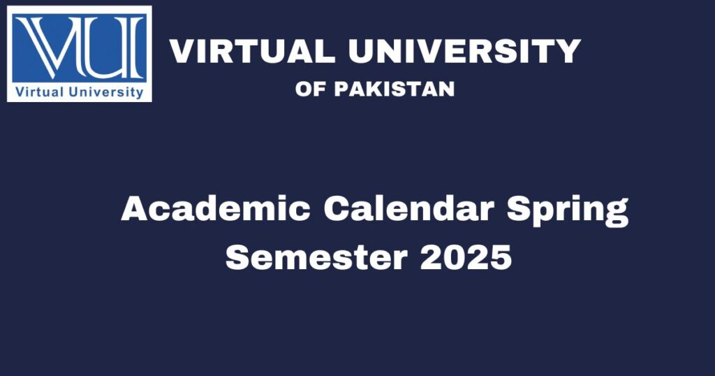 Virtual University Academic Calendar Spring Semester 2025