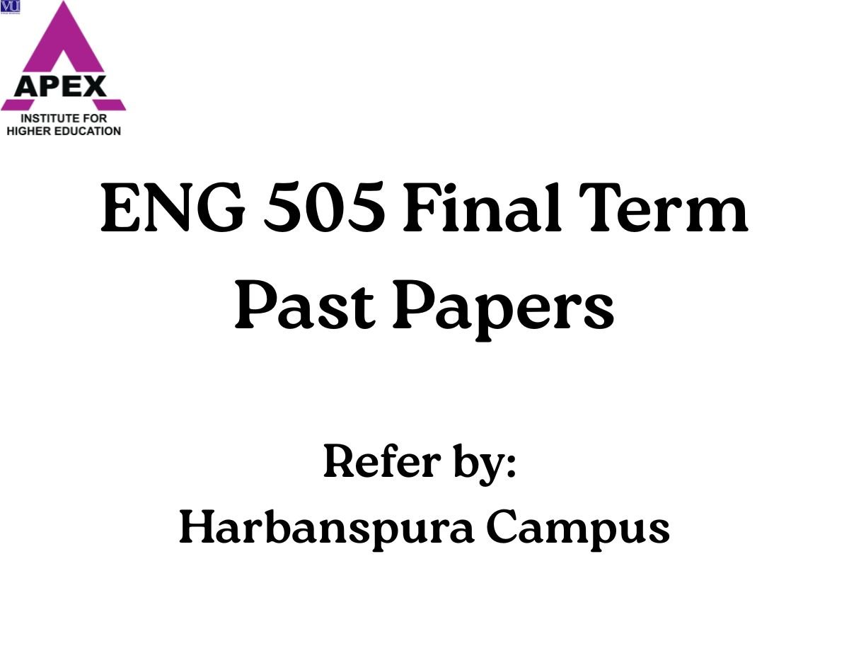 Final Term Folder ENG505 Final Term Past Papers